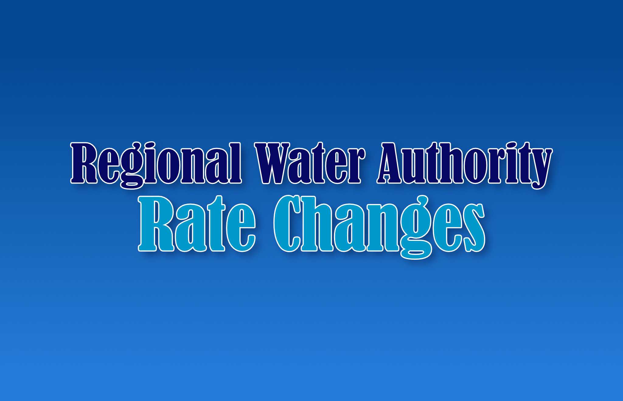 Regional Water Authority Rate Changes (Updated 4/20/2020) Blog